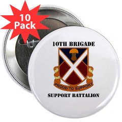 10BSB - M01 - 01 - DUI - 10th Brigade - Support Battalion with Text 2.25" Button (10 pack)