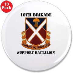 10BSB - M01 - 01 - DUI - 10th Brigade - Support Battalion with Text 3.5" Button (10 pack)
