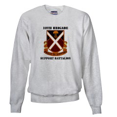 10BSB - A01 - 03 - DUI - 10th Brigade - Support Battalion with Text Sweatshirt