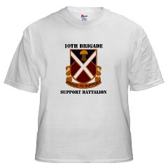 10BSB - A01 - 04 - DUI - 10th Brigade - Support Battalion with Text White T-Shirt