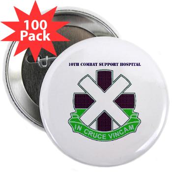 10CSH - M01 - 01 - DUI - 10th Combat Support Hospital with Text 2.25" Button (100 pack)