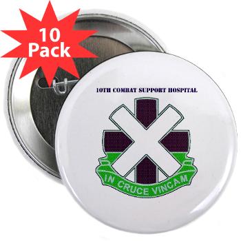 10CSH - M01 - 01 - DUI - 10th Combat Support Hospital with Text 2.25" Button (10 pack)