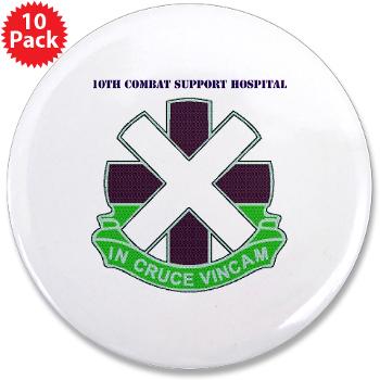 10CSH - M01 - 01 - DUI - 10th Combat Support Hospital with Text 3.5" Button (10 pack)