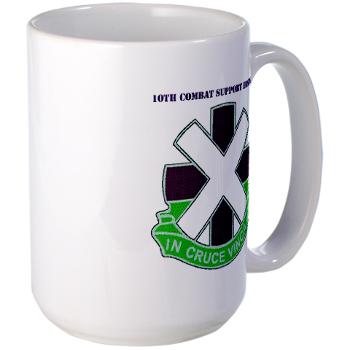 10CSH - M01 - 03 - DUI - 10th Combat Support Hospital with Text Large Mug