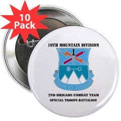 10MTN2BCTCSTB - M01 - 01 - DUI - 2nd BCT - Special Troops Bn with Text 2.25" Button (10 pack)