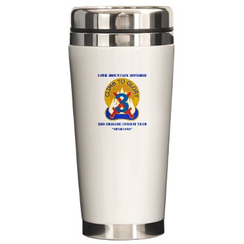 10MTN3BCTS - M01 - 03 - DUI - 3rd BCT - Spartans with Text - Ceramic Travel Mug