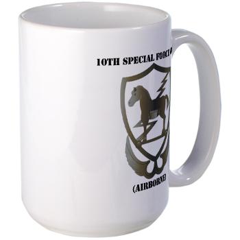 10SFGA - M01 - 03 - 10th Special Force Group (Airborne) with Text - Large Mug