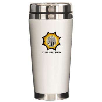 113AB - M01 - 03 - 113th Army Band with Text - Ceramic Travel Mug - Click Image to Close