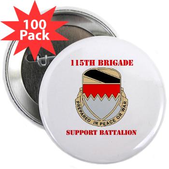 115BSB - M01 - 01 - DUI - 115th Bde - Support Bn with Text - 2.25" Button (100 pack)