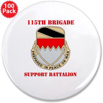 115BSB - M01 - 01 - DUI - 115th Bde - Support Bn with Text - 3.5" Button (100 pack) - Click Image to Close