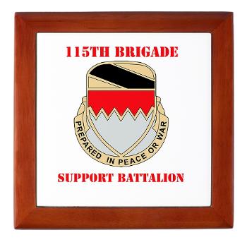 115BSB - M01 - 03 - DUI - 115th Bde - Support Bn with Text - Keepsake Box