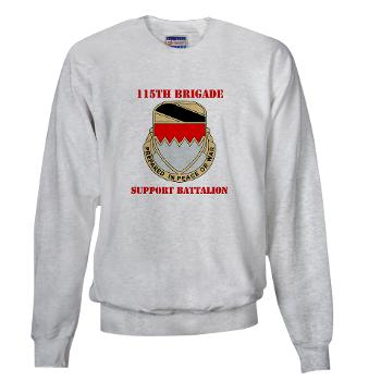115BSB - A01 - 03 - DUI - 115th Bde - Support Bn with Text - Sweatshirt