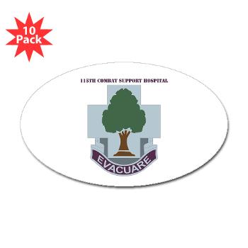 115CSH - M01 - 01 - DUI - 115th Combat Support Hospital with Text - Sticker (Oval 10 pk)