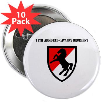 11ACR - M01 - 01 - SSI - 11th Armored Cavalry Regiment with Text - 2.25" Button (10 pack)