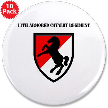 11ACR - M01 - 01 - SSI - 11th Armored Cavalry Regiment with Text - 3.5" Button (10 pack)