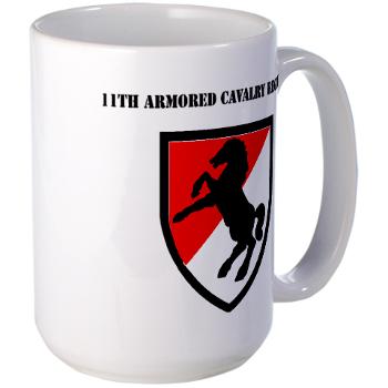 11ACR - M01 - 03 - SSI - 11th Armored Cavalry Regiment with Text - Large Mug