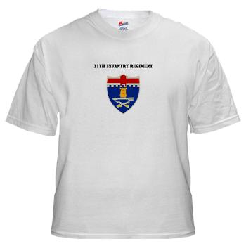 11IR - A01 - 04 - DUI - 11th Infantry Regiment with Text - White t-Shirt
