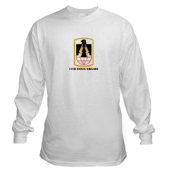 11SB - A01 - 03 - SSI - 11th Signal Brigade with Text - Long Sleeve T-Shirt