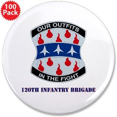 120IB - M01 - 01 - DUI - 120th Infantry Brigade with Text - 3.5" Button (100 pack) - Click Image to Close