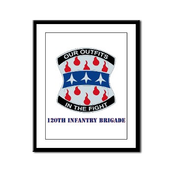 120IB - M01 - 02 - DUI - 120th Infantry Brigade with Text - Framed Panel Print
