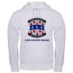 120IB - A01 - 03 - DUI - 120th Infantry Brigade with Text - Hooded Sweatshirt - Click Image to Close