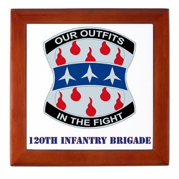 120IB - M01 - 03 - DUI - 120th Infantry Brigade with Text - Keepsake Box