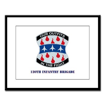120IB - M01 - 02 - DUI - 120th Infantry Brigade with Text - Large Framed Print