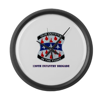120IB - M01 - 03 - DUI - 120th Infantry Brigade with Text - Large Wall Clock
