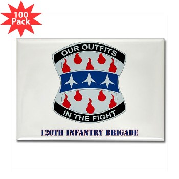 120IB - M01 - 01 - DUI - 120th Infantry Brigade with Text - Rectangle Magnet (100 pack)