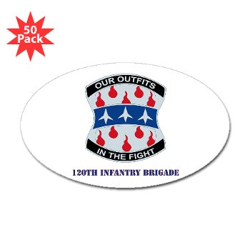 120IB - M01 - 01 - DUI - 120th Infantry Brigade with Text - Sticker (Oval 50 pk)