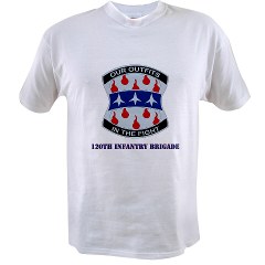120IB - A01 - 04 - DUI - 120th Infantry Brigade with Text - Value T-shirt