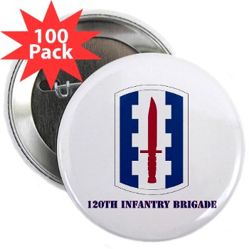 120IB - M01 - 01 - SSI - 120th Infantry Brigade with text - 2.25" Button (100 pack) - Click Image to Close