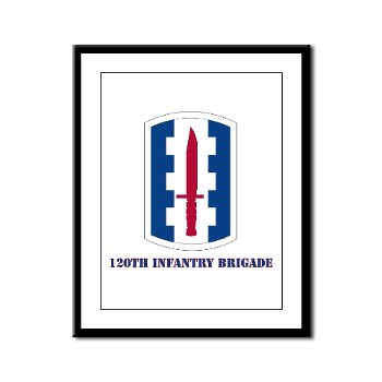 120IB - M01 - 02 - SSI - 120th Infantry Brigade with text - Framed Panel Print