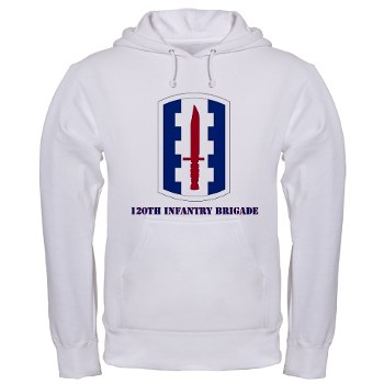 120IB - A01 - 03 - SSI - 120th Infantry Brigade with text - Hooded Sweatshirt