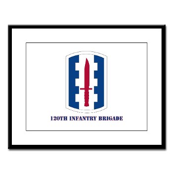 120IB - M01 - 02 - SSI - 120th Infantry Brigade with text - Large Framed Print
