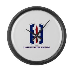 120IB - M01 - 03 - SSI - 120th Infantry Brigade with text - Large Wall Clock