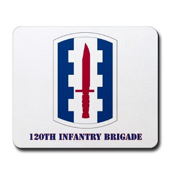 120IB - M01 - 03 - SSI - 120th Infantry Brigade with text - Mousepad