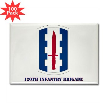 120IB - M01 - 01 - SSI - 120th Infantry Brigade with text - Rectangle Magnet (100 pack)