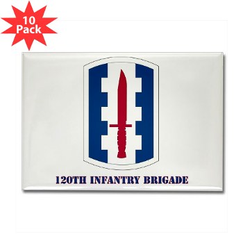 120IB - M01 - 01 - SSI - 120th Infantry Brigade with text - Rectangle Magnet (10 pack)