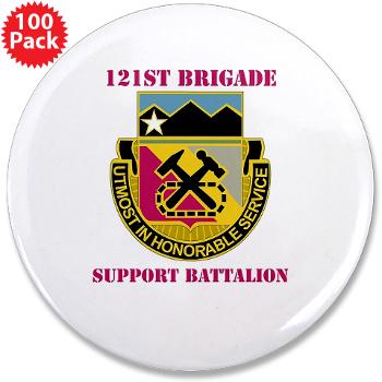 121BSB - A01 - 01 - DUI - 121st Bde - Support Bn with Text - 3.5" Button (100 pack)