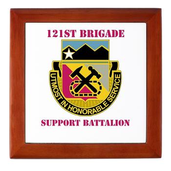 121BSB - A01 - 03 - DUI - 121st Bde - Support Bn with Text - Keepsake Box - Click Image to Close