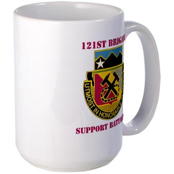 121BSB - A01 - 03 - DUI - 121st Bde - Support Bn with Text - Large Mug