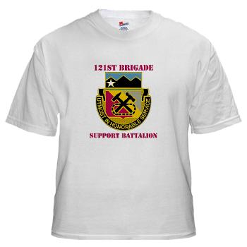 121BSB - A01 - 04 - DUI - 121st Bde - Support Bn with Text - White T-Shirt
