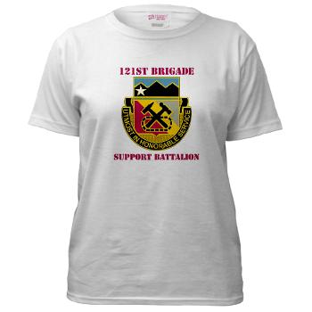 121BSB - A01 - 04 - DUI - 121st Bde - Support Bn with Text - Women's T-Shirt