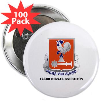 123SB - M01 - 01 - DUI - 123rd Signal Battalion with Text - 2.25" Button (100 pack)