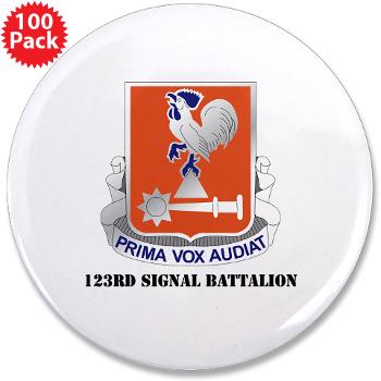 123SB - M01 - 01 - DUI - 123rd Signal Battalion with Text - 3.5" Button (100 pack)
