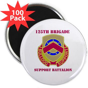 125BSB - M01 - 01 - DUI - 125th Bde - Support Bn with Text - 2.25" Magnet (100 pack)