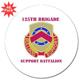 125BSB - M01 - 01 - DUI - 125th Bde - Support Bn with Text - 3" Lapel Sticker (48 pk)