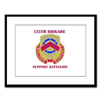 125BSB - M01 - 02 - DUI - 125th Bde - Support Bn with Text - Large Framed Print