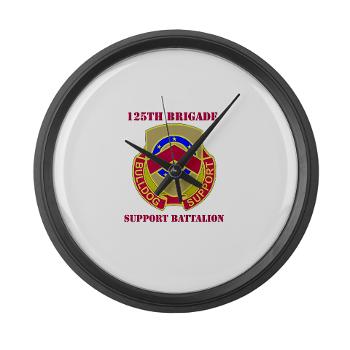 125BSB - M01 - 03 - DUI - 125th Bde - Support Bn with Text - Large Wall Clock - Click Image to Close